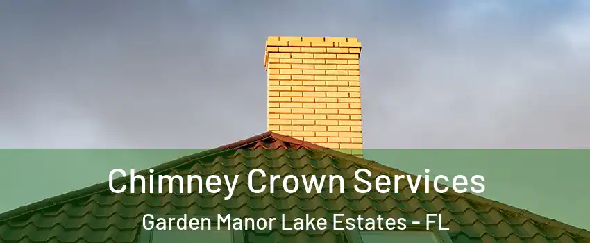 Chimney Crown Services Garden Manor Lake Estates - FL