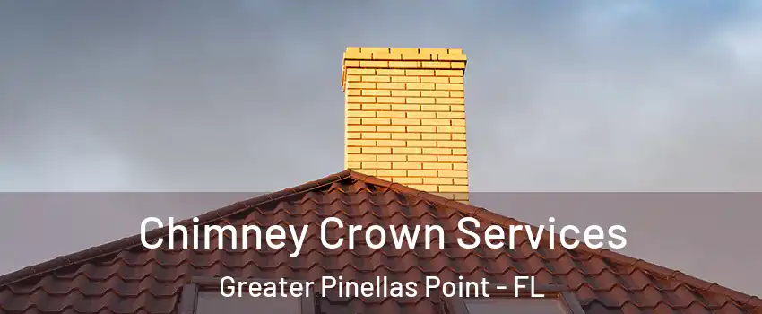 Chimney Crown Services Greater Pinellas Point - FL