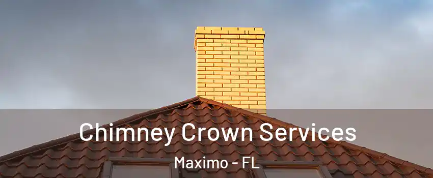Chimney Crown Services Maximo - FL