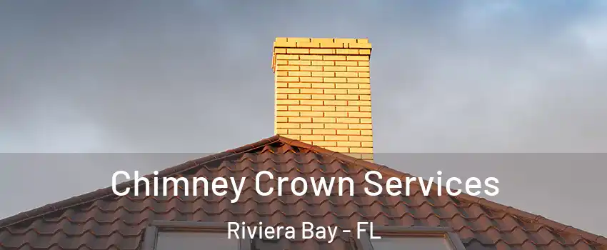 Chimney Crown Services Riviera Bay - FL