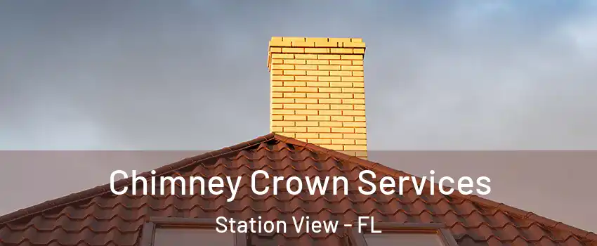 Chimney Crown Services Station View - FL