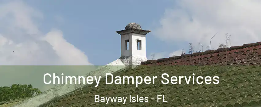 Chimney Damper Services Bayway Isles - FL