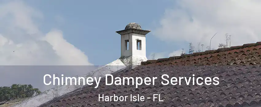 Chimney Damper Services Harbor Isle - FL