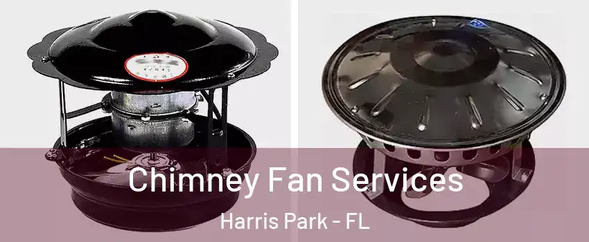 Chimney Fan Services Harris Park - FL