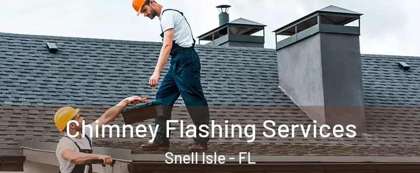 Chimney Flashing Services Snell Isle - FL