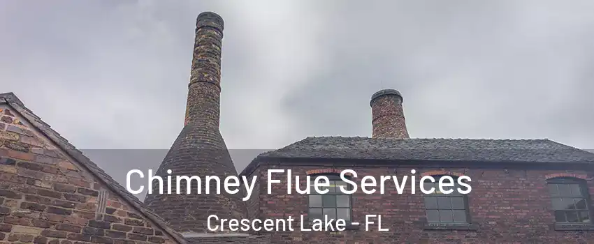 Chimney Flue Services Crescent Lake - FL