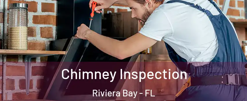 Chimney Inspection Riviera Bay - FL