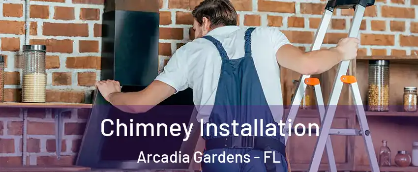 Chimney Installation Arcadia Gardens - FL