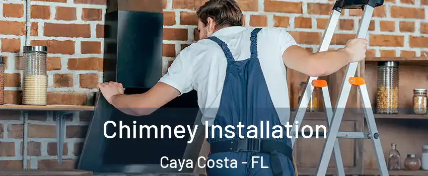 Chimney Installation Caya Costa - FL