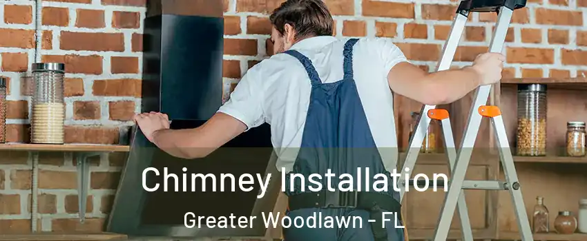 Chimney Installation Greater Woodlawn - FL