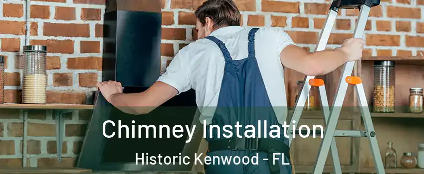 Chimney Installation Historic Kenwood - FL