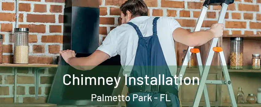 Chimney Installation Palmetto Park - FL