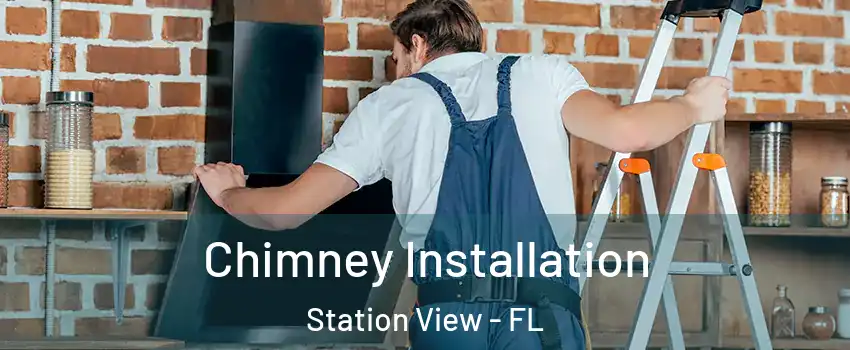 Chimney Installation Station View - FL