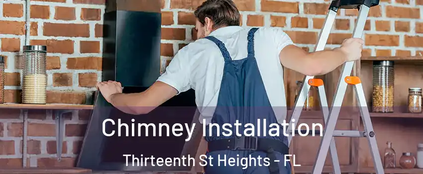 Chimney Installation Thirteenth St Heights - FL
