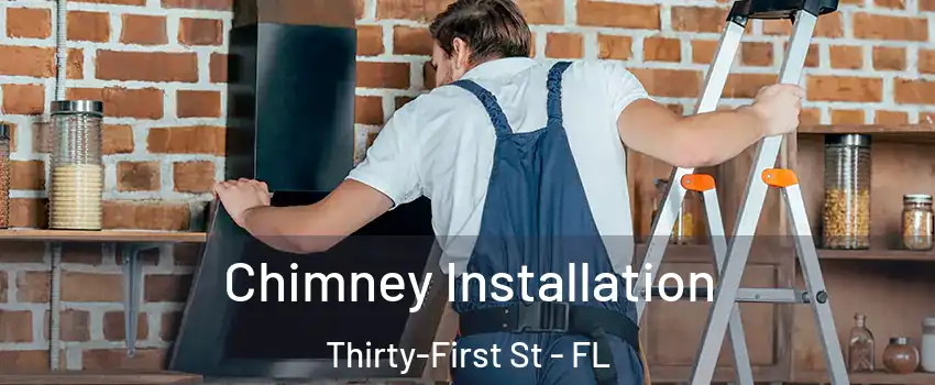 Chimney Installation Thirty-First St - FL