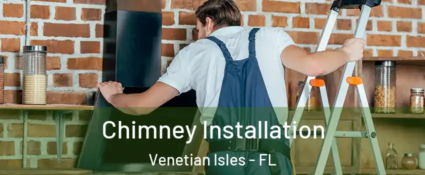 Chimney Installation Venetian Isles - FL