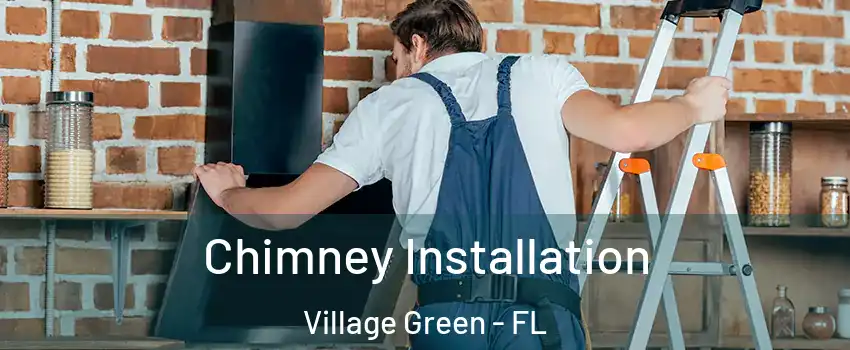 Chimney Installation Village Green - FL