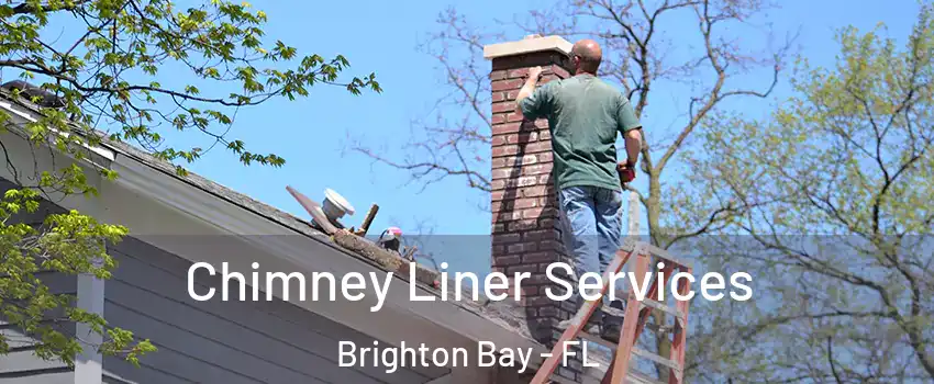 Chimney Liner Services Brighton Bay - FL