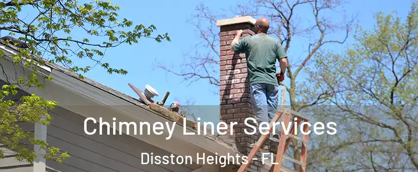 Chimney Liner Services Disston Heights - FL