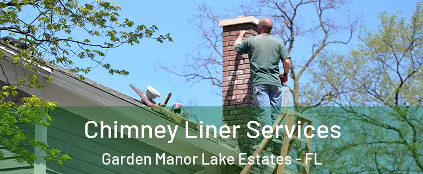 Chimney Liner Services Garden Manor Lake Estates - FL