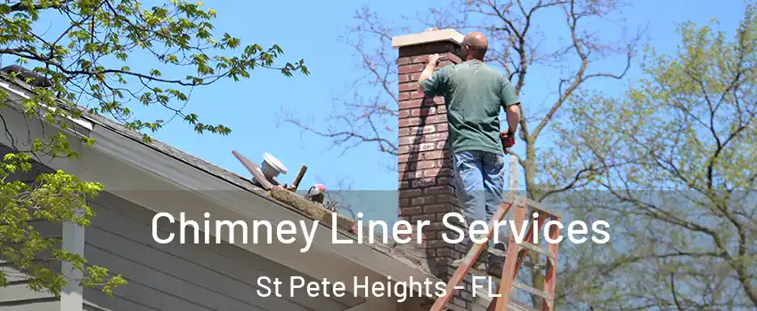 Chimney Liner Services St Pete Heights - FL