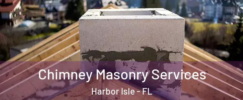 Chimney Masonry Services Harbor Isle - FL