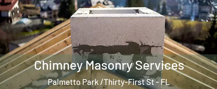 Chimney Masonry Services Palmetto Park /Thirty-First St - FL