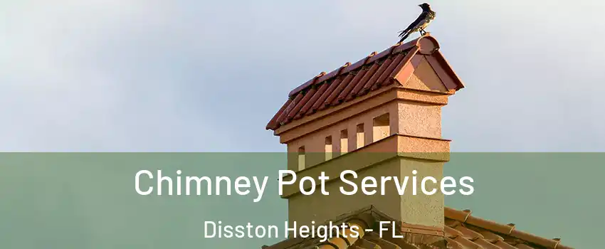 Chimney Pot Services Disston Heights - FL