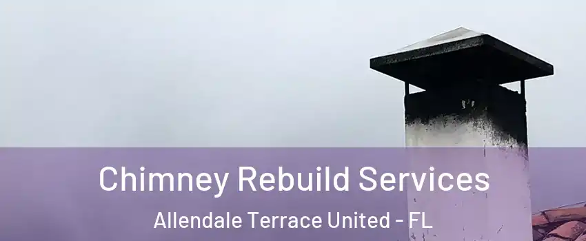 Chimney Rebuild Services Allendale Terrace United - FL