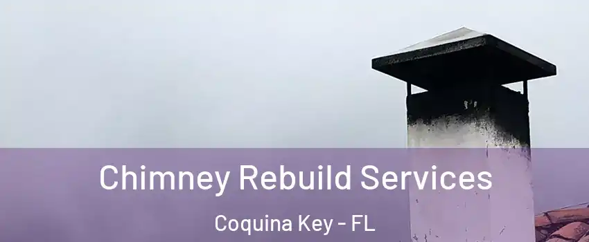 Chimney Rebuild Services Coquina Key - FL