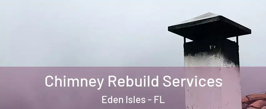 Chimney Rebuild Services Eden Isles - FL