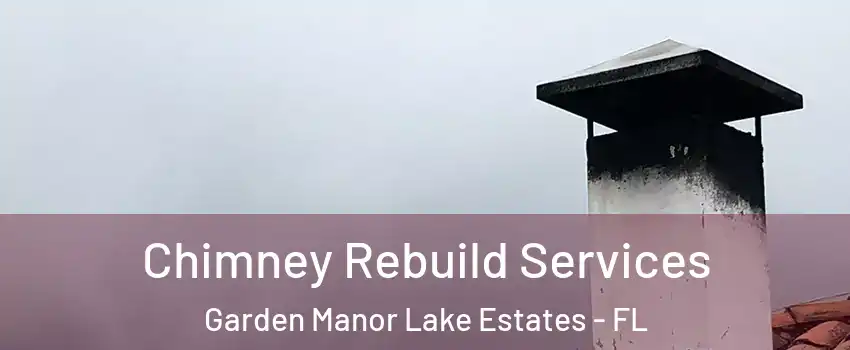Chimney Rebuild Services Garden Manor Lake Estates - FL