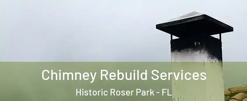 Chimney Rebuild Services Historic Roser Park - FL