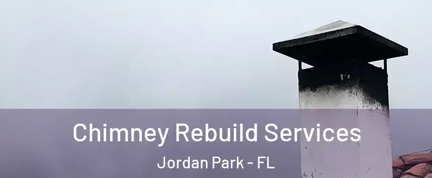 Chimney Rebuild Services Jordan Park - FL