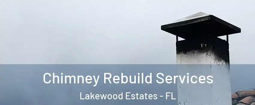 Chimney Rebuild Services Lakewood Estates - FL