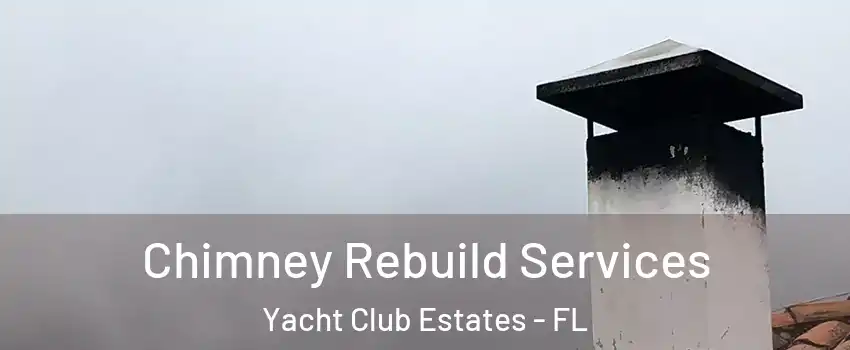 Chimney Rebuild Services Yacht Club Estates - FL