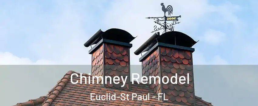 Chimney Remodel Euclid-St Paul - FL