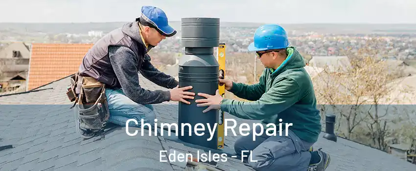 Chimney Repair Eden Isles - FL