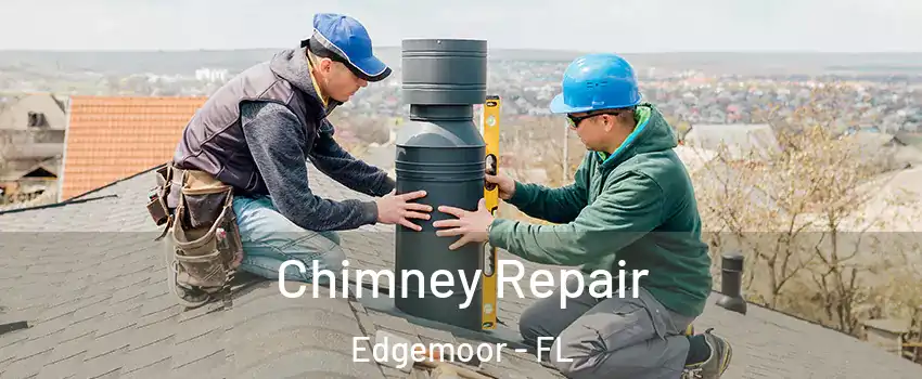 Chimney Repair Edgemoor - FL