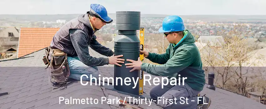 Chimney Repair Palmetto Park /Thirty-First St - FL