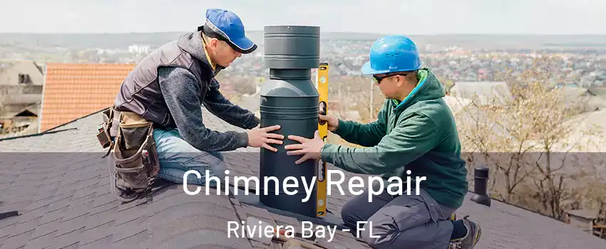 Chimney Repair Riviera Bay - FL
