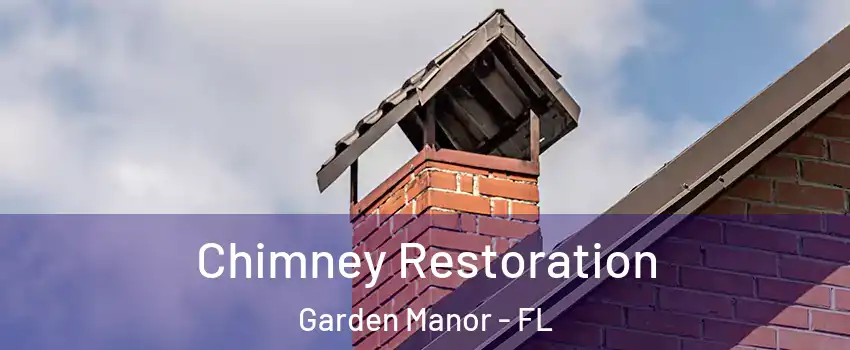 Chimney Restoration Garden Manor - FL