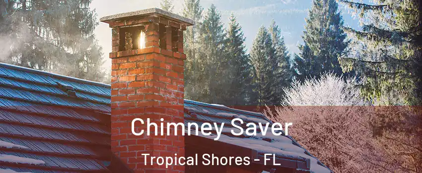 Chimney Saver Tropical Shores - FL