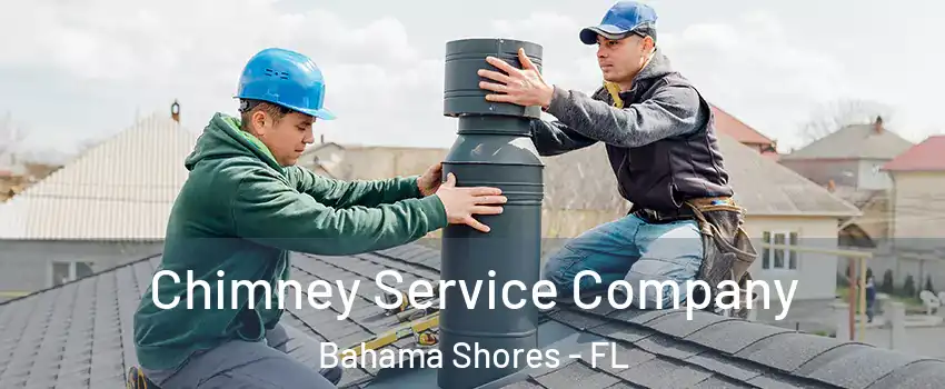Chimney Service Company Bahama Shores - FL
