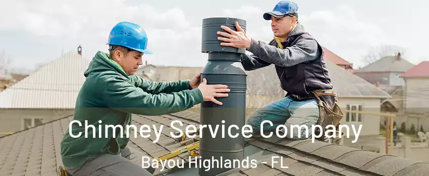 Chimney Service Company Bayou Highlands - FL