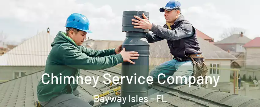 Chimney Service Company Bayway Isles - FL