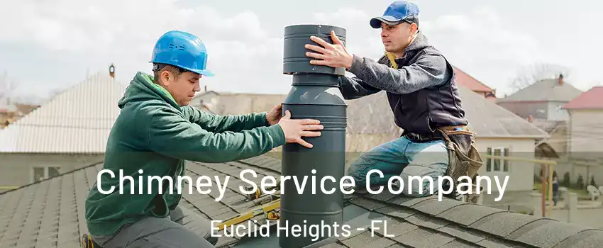 Chimney Service Company Euclid Heights - FL