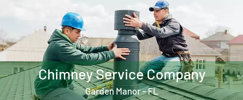 Chimney Service Company Garden Manor - FL