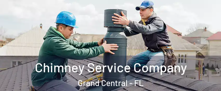 Chimney Service Company Grand Central - FL