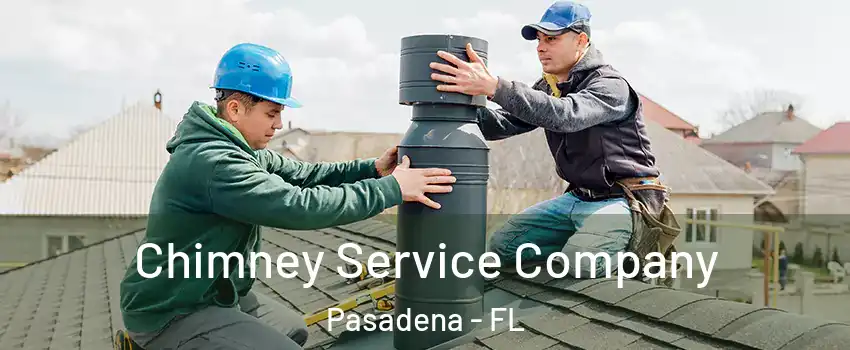 Chimney Service Company Pasadena - FL